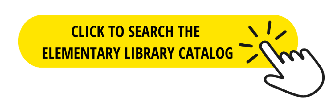 Yellow click button that reads Click to search the elementary library catalog